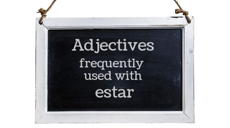estar adjectives list and lesson